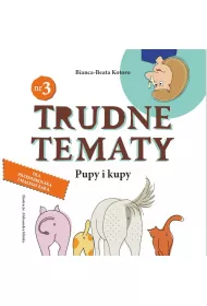 Pupy i kupy. Trudne tematy