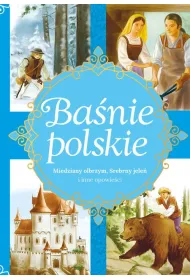 Baśnie polskie. Miedziany olbrzym, Srebrny jeleń..