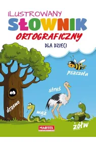 Ilustrowany słownik ortograficzny dla dzieci