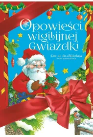 Opowieści wigilijnej gwiazdki. List do św. Mikołaja i inne opowiadania
